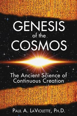 Genesis of the Cosmos: The Ancient Science of Continuous Creation Paperback Bear & Company