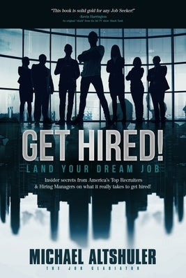 Get Hired!: Land Your Dream Job Austin-Lewis Corporation