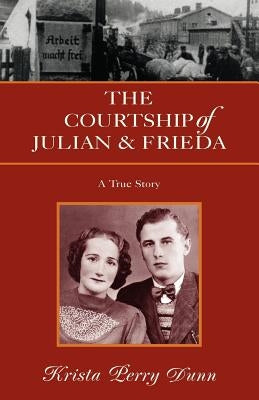 The Courtship of Julian and Frieda Paperback Xlibris