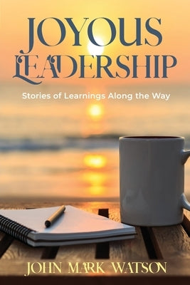 Joyous Leadership: Stories of Learnings Along the Way Paperback Onbrand Books