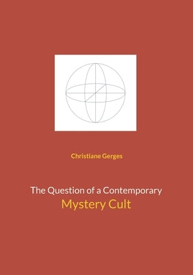 The Question of a Contemporary Mystery Cult Paperback Books on Demand