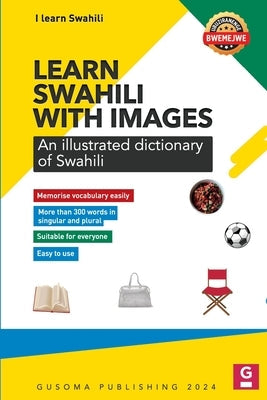 Learn Swahili with Images: Illustrated dictionary of Swahili Paperback Independently Published