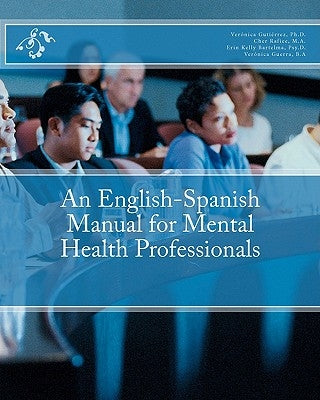 An English-Spanish Manual for Mental Health Professionals Paperback Createspace Independent Publishing Platform
