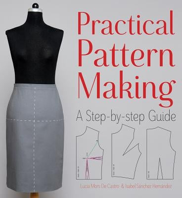 Practical Pattern Making: A Step-By-Step Guide Paperback Firefly Books