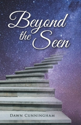Beyond the Seen WestBow Press