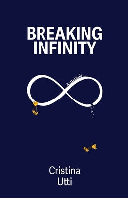 Breaking Infinity: A Memoir Paperback Auctus Publishers