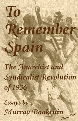 To Remember Spain: The Anarchist and Syndicalist Revolution of 1936 Paperback AK Press
