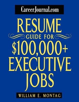 Careerjournal.com Resume Guide for $100,000 + Executive Jobs Paperback Wiley