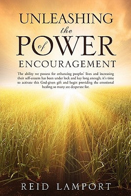 Unleashing the Power of Encouragement Paperback Xulon Press
