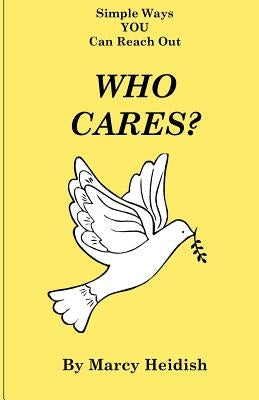 Who Cares? Simple Ways You Can Reach Out Paperback Dolan & Associates