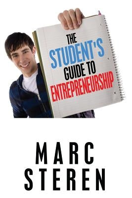 The Student's Guide to Entrepreneurship Paperback Createspace Independent Publishing Platform