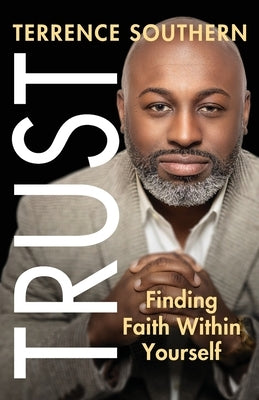 Trust: Finding Faith Within Yourself by Southern, Terrence