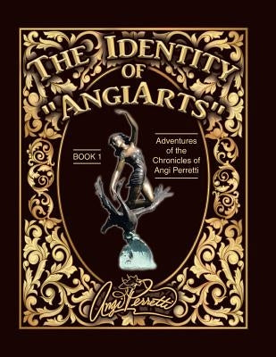 The Identity of AngiArts: A Muse for Artistic Inspiration Paperback Angi Perretti
