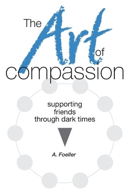 The Art of Compassion by Foeller, Alice
