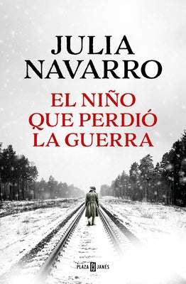 El Niño Que Perdió La Guerra / The Boy Who Lost the War by Navarro, Julia