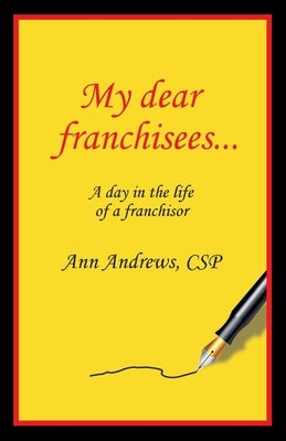 My Dear Franchisees: A day in the life of a franchisor Paperback Activity Press