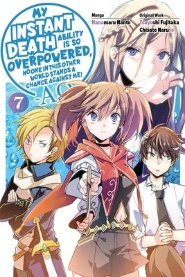 My Instant Death Ability Is So Overpowered, No One in This Other World Stands a Chance Against Me! --Ao--, Vol. 7 (Manga) by Fujitaka, Tsuyoshi