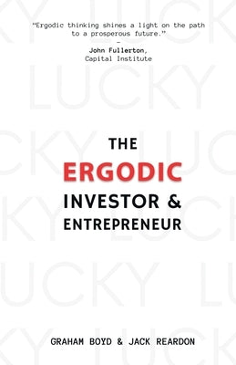 The Ergodic Investor and Entrepreneur Paperback Evolutesix Books