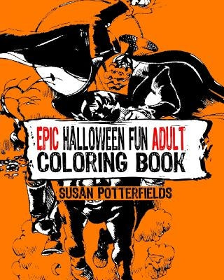 Epic Halloween Fun Adult Coloring Book Paperback Createspace Independent Publishing Platform