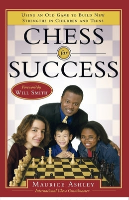 Chess for Success: Using an Old Game to Build New Strengths in Children and Teens Paperback Harmony