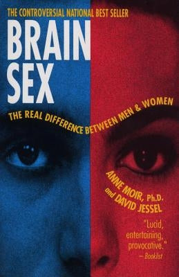 Brain Sex: The Real Difference Between Men and Women Delta