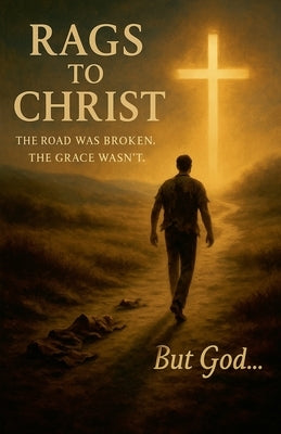 Rags To Christ by Brown, Richard