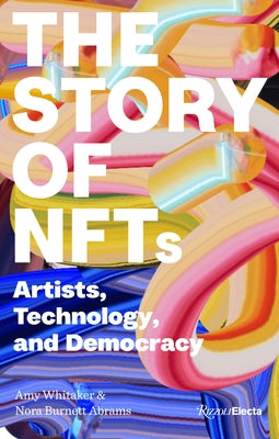 The Story of Nfts: Artists, Technology, and Democracy Paperback Rizzoli Electa
