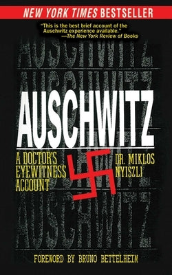 Auschwitz: A Doctor's Eyewitness Account Arcade Publishing
