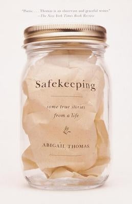 Safekeeping: Some True Stories from a Life Anchor Books