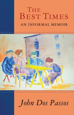 The Best Times: An Informal Memoir Paperback Open Road Distribution