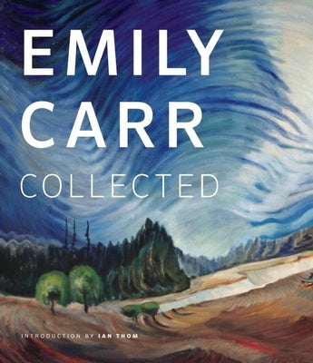 Emily Carr: Collected Paperback Douglas & McIntyre