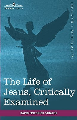 The Life of Jesus, Critically Examined Paperback Cosimo Classics