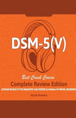 DSM - 5 (V) Study Guide. Complete Review Edition! Best Overview! Ultimate Review of the Diagnostic and Statistical Manual of Mental Disorders! House of Lords LLC