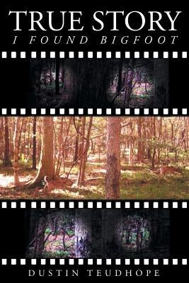 True Story: I Found Big Foot Paperback Christian Faith Publishing, Inc.