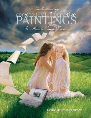 Understanding Conceptual Figurative Paintings: And How To Create Them Paperback Balleweg Art