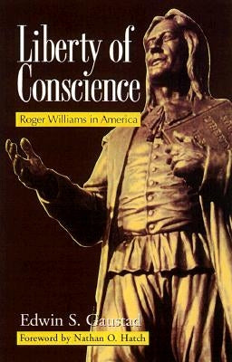Liberty of Conscience: Roger Williams in America Paperback Judson Press