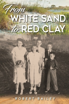 From White Sand to Red Clay Paperback Palmetto Publishing