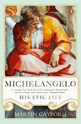Michelangelo: His Epic Life Paperback Fig Tree