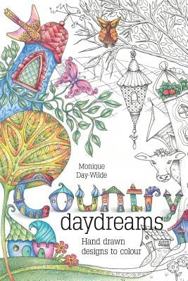 Country Daydreams: Hand drawn designs to colour in Paperback Metz Press