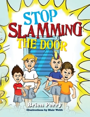 Stop Slamming The Door Paperback Brien Perry