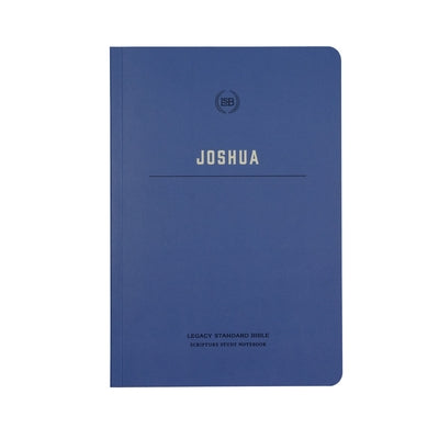 Lsb Scripture Study Notebook: Joshua: Legacy Standard Bible Bible Steadfast Bibles