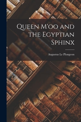 Queen M'oo and the Egyptian Sphinx Paperback Legare Street Press