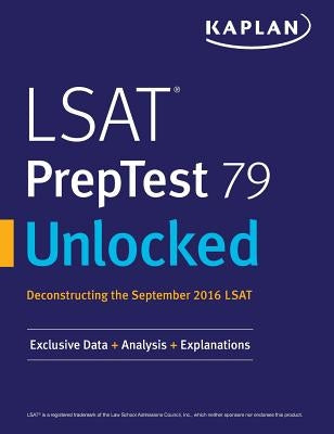 LSAT PrepTest 79 Unlocked: Exclusive Data, Analysis & Explanations for the September 2016 LSAT Paperback Kaplan Publishing