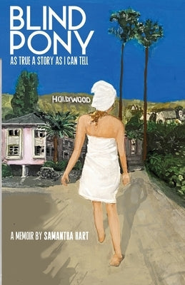 Blind Pony: As True A Story As I Can Tell Paperback Wild Bill Creative, Inc.