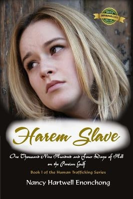 Harem Slave: One Thousand Nine Hundred and Four Days of Hell on the Persian Gulf Paperback Nancy Hartwell