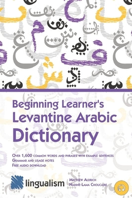 Beginning Learner's Levantine Arabic Dictionary Paperback Lingualism