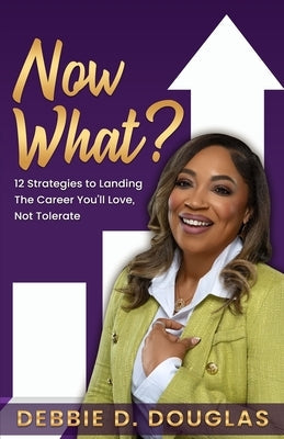 Now What: 12 Strategies to Landing The Career You'll Love, Not Tolerate Paperback Pen Legacy Publishing