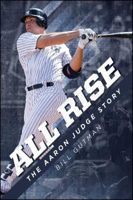 All Rise - The Aaron Judge Story Paperback Post Hill Press