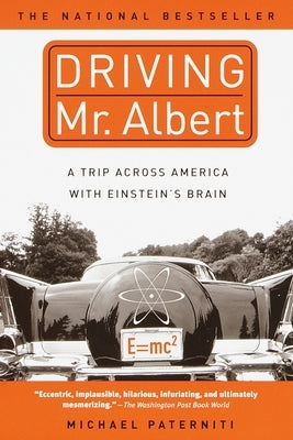 Driving Mr. Albert: A Trip Across America with Einstein's Brain Paperback Dial Press