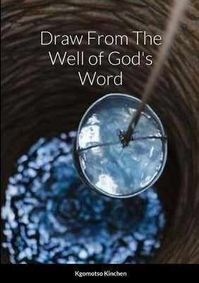 Draw From The Well of God's Word Bible Lulu.com